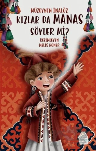 Kızlar da Manas Söyler mi? – Müzeyyen İnalöz – Mahlas Çocuk Yayınları kitap kapağı