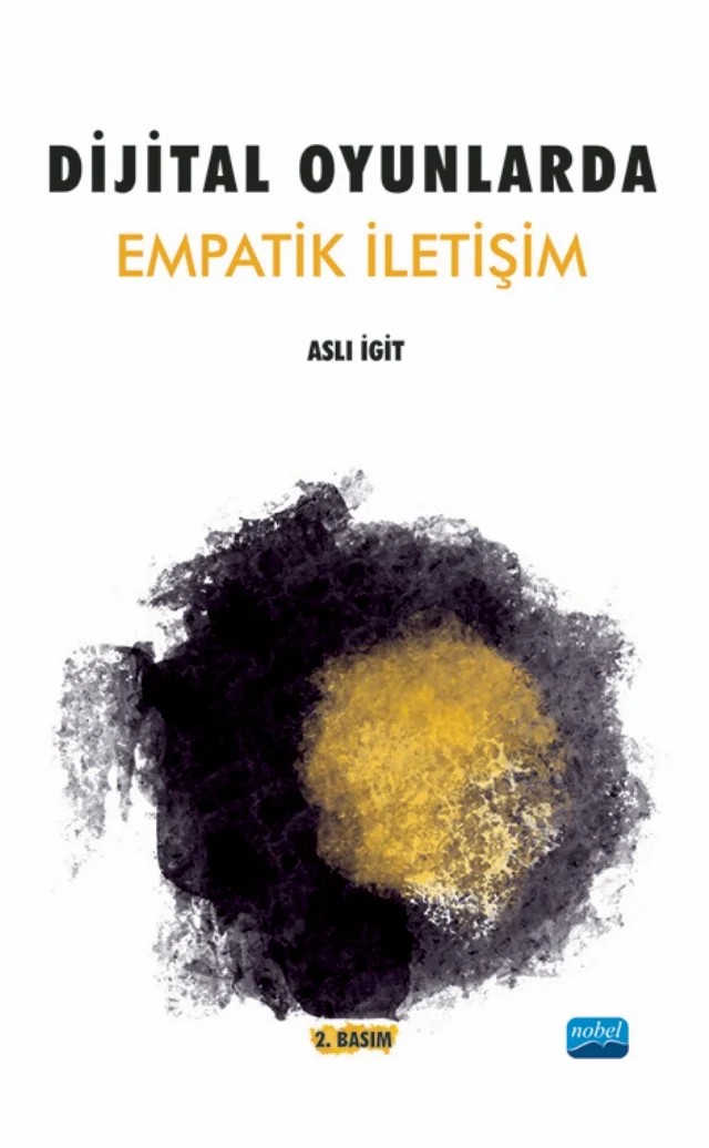 Dijital Oyunlarda Empatik İletişim – Aslı İgit – Nobel Akademik Yayıncılık kitap kapağı