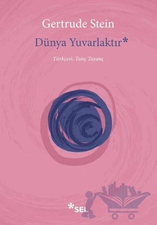 Dünya Yuvarlaktır – Gertrude Stein – Sel Yayıncılık kitap kapağı