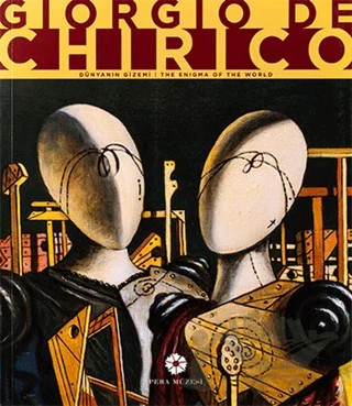Giorgio De Chirico - Dünyanın Gizemi – Kolektif – Pera Müzesi Yayınları kitap kapağı