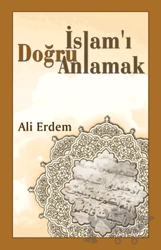 İslam'ı Doğru Anlamak – Ali Erdem – Kevser Yayınları kitap kapağı