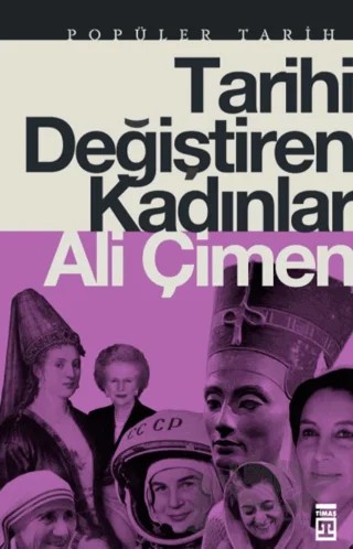 Tarihi Değiştiren Kadınlar – Ali Çimen – Timaş Tarih kitap kapağı