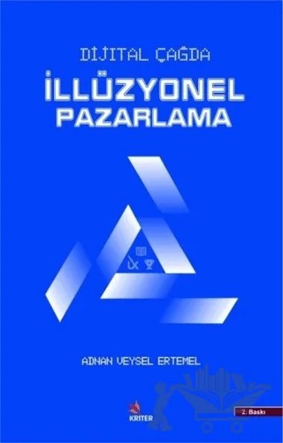 Dijital Çağda İllüzyonel Pazarlama – Adnan Veysel Ertemel – Kriter Yayınları kitap kapağı