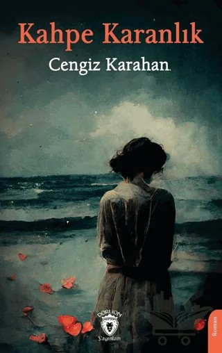 Kahpe Karanlık – Cengiz Karahan – Dorlion Yayınları kitap kapağı