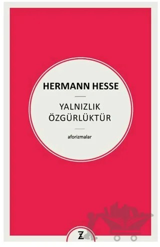 Yalnızlık Özgürlüktür – Hermann Hesse – Zeplin Kitap kitap kapağı