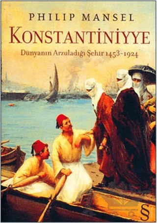 Konstantiniyye – Philip Mansel – Everest Yayınları kitap kapağı