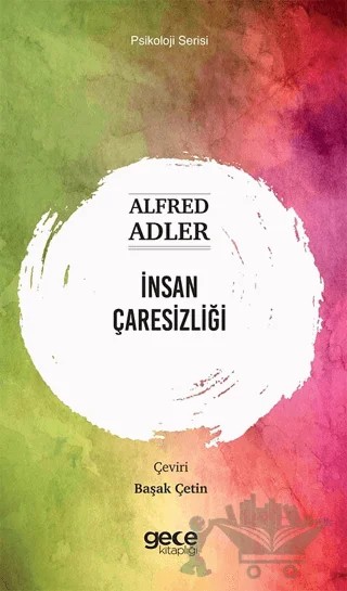 İnsan Çaresizliği – Alfred Adler – Gece Kitaplığı kitap kapağı