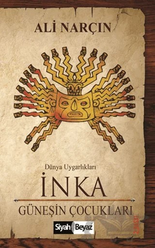 İnka - Güneşin Çocukları – Ali Narçın – Siyah Beyaz Yayınları kitap kapağı