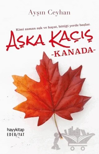 Aşka Kaçış - Kanada – Ayşın Ceyhan – Hayykitap kitap kapağı