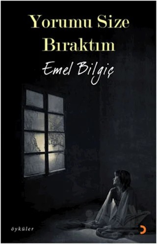 Yorumu Size Bıraktım – Emel Bilgiç – Cinius Yayınları kitap kapağı