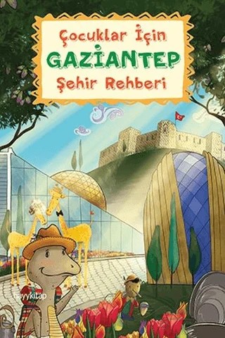 Çocuklar İçin Gaziantep Şehir Rehberi – Halenur Çalışan – Hayykitap kitap kapağı