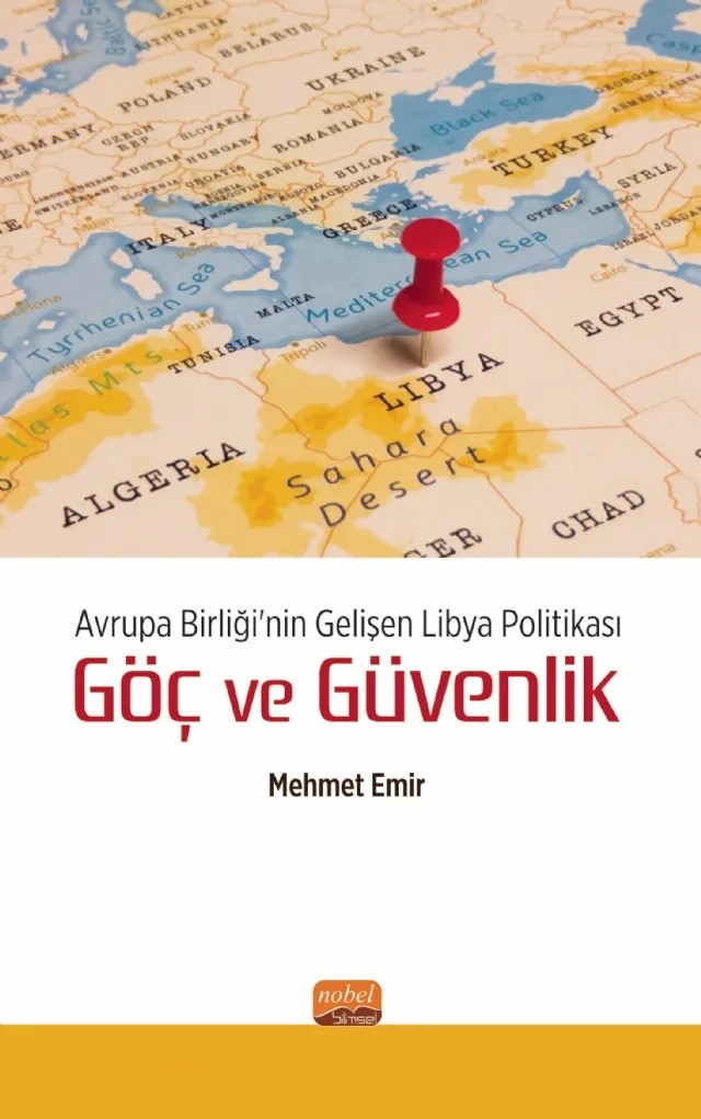 Avrupa Birliği’nin Gelişen Libya Politikası: GÖÇ VE GÜVENLİK – Mehmet Emir – Nobel Bilimsel Eserler kitap kapağı