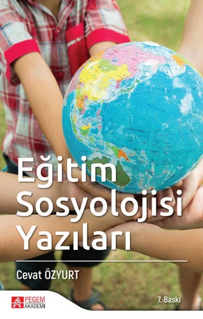 Eğitim Sosyolojisi Yazıları – Cevat Özyurt – Pegem Akademi Yayıncılık kitap kapağı