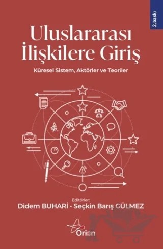 Uluslararası İlişkilere Giriş: Küresel Sistem, Aktörler ve Teoriler – Didem Buhari Seçkin, Seçkin Barış Gülmez – Orion Yayınevi kitap kapağı