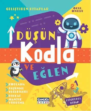 Düşün Kodla ve Eğlen – Nuran Ferhan Can, Selim Han Tuğrul – Çamlıca Çocuk Yayınları kitap kapağı