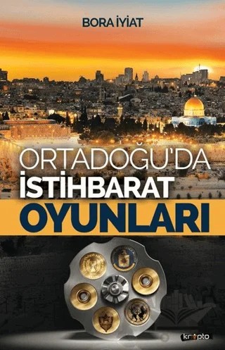 Orta Doğu’da İstihbarat Oyunları – Bora İyiat – Kripto Basım Yayın kitap kapağı