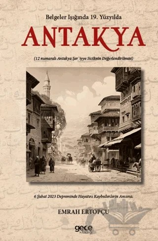 Belgeler Işığında 19. YY’da Antakya – Emrah Ertopçu – Gece Kitaplığı kitap kapağı