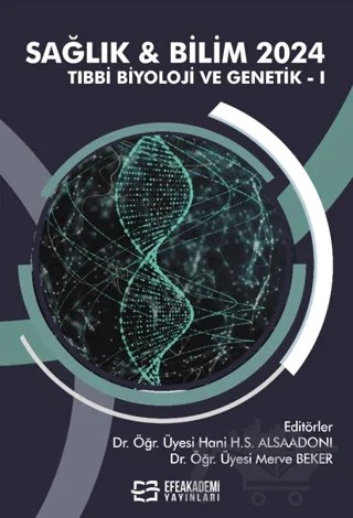 Sağlık & Bilim 2024 - Tıbbi Biyoloji ve Genetik-I – Kolektif – Efe Akademi Yayınları kitap kapağı