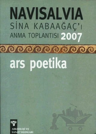 Navisalvia - Sina Kabaağaç'ı Anma Toplantısı 2007 Ars Poetika – Kolektif – Arkeoloji ve Sanat Yayınları kitap kapağı