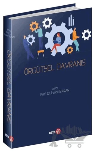 Örgütsel Davranış – İsmail Bakan – Beta Yayınevi kitap kapağı