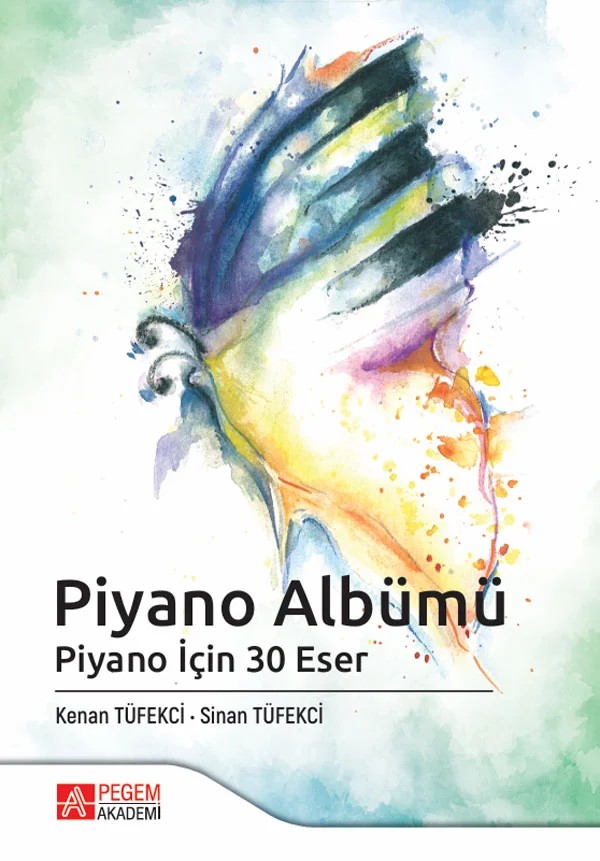 Piyano Albümü Piyano İçin 30 Eser – Kenan Tüfekci, Sinan Tüfekçi – Pegem Akademi Yayıncılık kitap kapağı