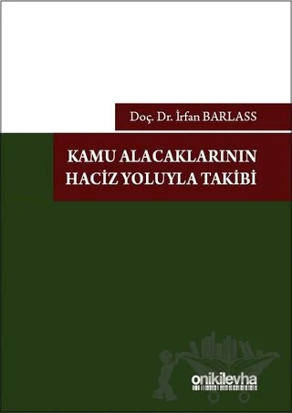 Kamu Alacaklarının Haciz Yoluyla Takibi – İrfan Barlass – On İki Levha Yayınları kitap kapağı