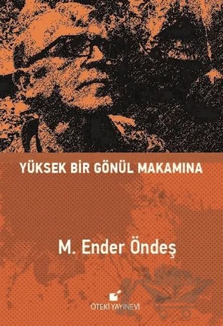 Yüksek Bir Gönül Makamına – M. Ender Öndeş – Öteki Yayınevi kitap kapağı