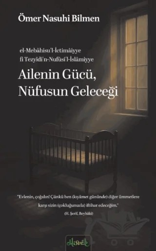 Ailenin Gücü, Nüfusun Geleceği – Ömer Nasuhi Bilmen – Misvak Neşriyat Yayınevi kitap kapağı