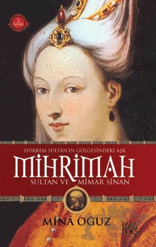 Mihrimah Sultan ve Mimar Sinan – Mina Oğuz – Paradoks Yayınları kitap kapağı