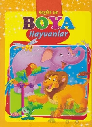 Keşfet ve Boya - Hayvanlar – Kolektif – Parıltı Yayınları kitap kapağı
