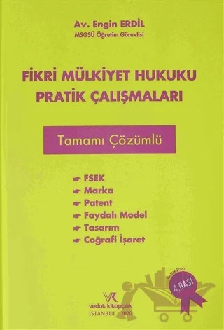 Fikri Mülkiyet Hukuku Pratik Çalışmaları Tamamı Çözümlü – Engin Erdil – Vedat Kitapçılık kitap kapağı