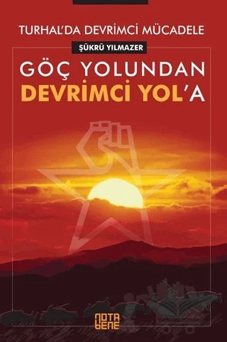Göç Yolundan Devrimci Yol’a - Turhal’da Devrimci Mücadele – Şükrü Yılmazer – Nota Bene Yayınları kitap kapağı