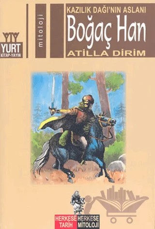 Kazılık Dağı’nın Aslanı Boğaç Han – Atilla Dirim – Yurt Kitap Yayın kitap kapağı