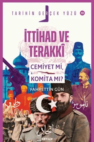 İttihat ve Terakki; Cemiyet mi, Komita mı? – Fahrettin Gün – Beyan Yayınları kitap kapağı