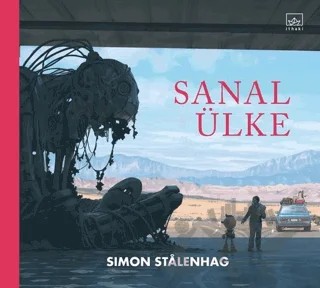 Sanal Ülke – Simon Stalenhag – İthaki Yayınları kitap kapağı
