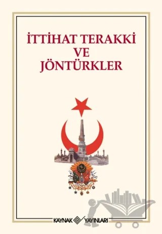 İttihat Terakki ve Jöntürkler – Derleme – Kaynak Yayınları kitap kapağı