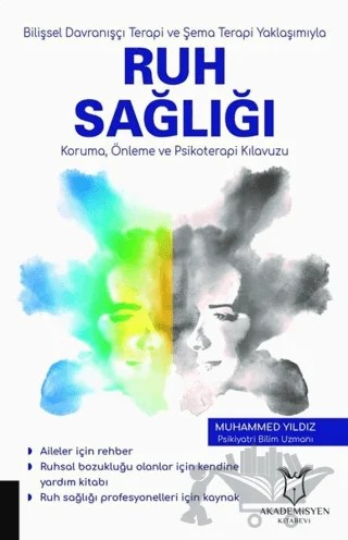 Bilişsel Davranışçı Terapi ve Şema Terapi Yaklaşımıyla Ruh Sağlığı Koruma Önleme ve Psikoterapi Kılavuzu – Muhammed Yıldız – Akademisyen Kitabevi kitap kapağı