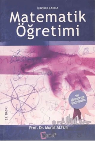 İlkokullarda 1,2,3,4 Sınıflarda Matematik Öğretimi – Murat Altun – Alfa Aktüel Yayınları kitap kapağı