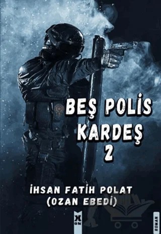 Beş Polis Kardeş 2 – İhsan Fatih Polat – X10 Kitap kitap kapağı