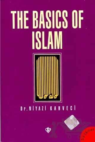 The Basics Of Islam (İngilizce) – Niyazi Kahveci – Türkiye Diyanet Vakfı Yayınları kitap kapağı