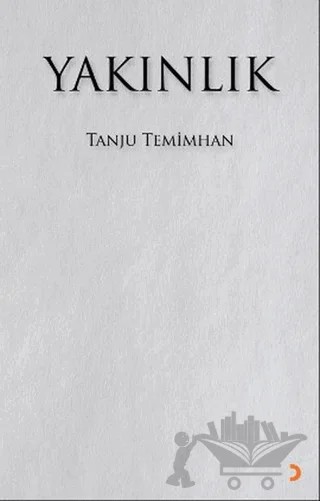 Yakınlık – Tanju Temimhan – Cinius Yayınları kitap kapağı