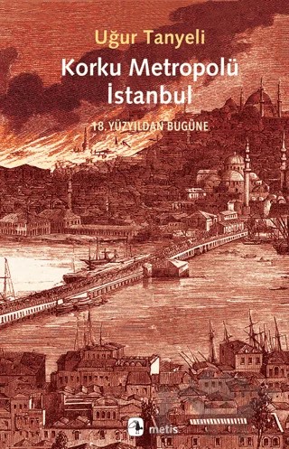 Korku Metropolü İstanbul – Uğur Tanyeli – Metis Yayınları kitap kapağı