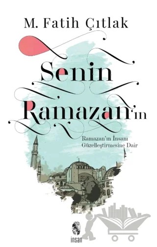 Senin Ramazan’ın – M. Fatih Çıtlak – İnsan Yayınları kitap kapağı