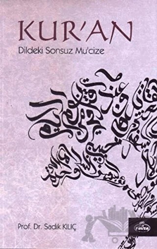 Kur'an Dildeki Sonsuz Mu'cize – Sadık Kılıç – Ravza Yayınları kitap kapağı