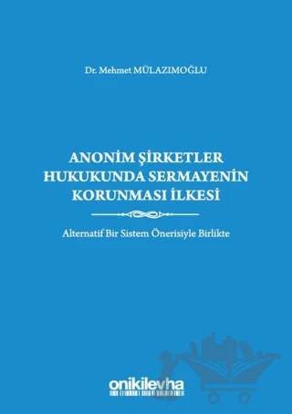Anonim Şirketler Hukukunda Sermayenin Korunması İlkesi – Mehmet Mülazımoğlu – On İki Levha Yayınları kitap kapağı