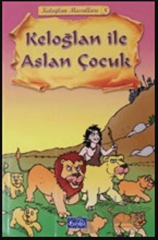 Keloğlan ile Aslan Çocuk - Keloğlan Masalları 8 – Kolektif – Parıltı Yayınları kitap kapağı