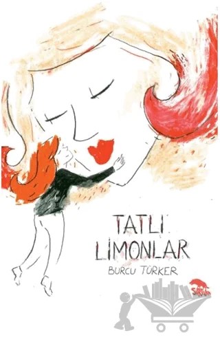 Tatlı Limonlar – Burcu Türker – Sırtlan Kitap kitap kapağı