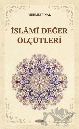 İslami Değer Ölçütleri – Mehmet Ünal – Kevser Yayınları kitap kapağı