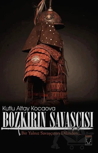 Bozkırın Savaşçısı – Kutlu Altay Kocaova – Karakum Yayınevi kitap kapağı