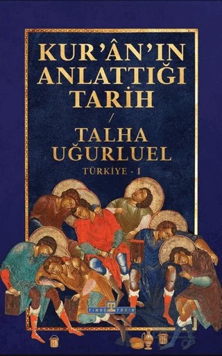 Kur’an’ın Anlattığı Tarih: Türkiye – Talha Uğurluel – Timaş Tarih kitap kapağı